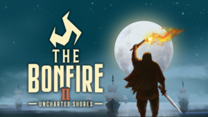 The Bonfire 2 Uncharted Shores 191.9.36 The Bonfire 2 Uncharted Shores 191.9.36